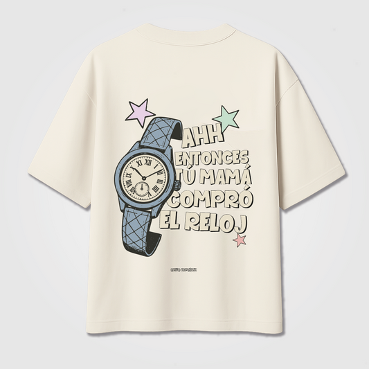 Entonces tu mamá compró el reloj